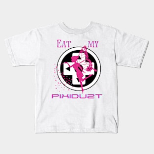 Eat my Pixidust Kids T-Shirt